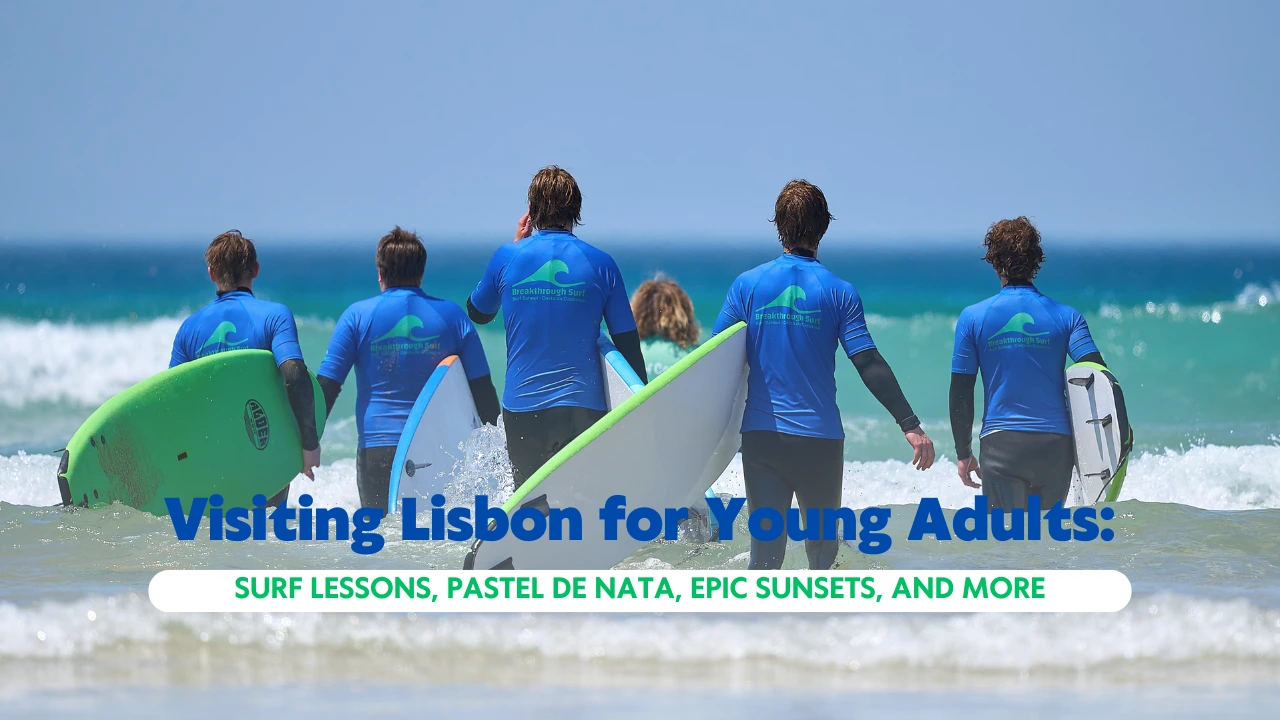 Visiting Lisbon? Start with Surf Lessons: A Must-Do Guide to Lisbon Waves, Food & Culture